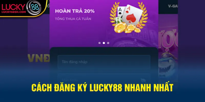 Cách đăng ký Lucky88 nhanh nhất
